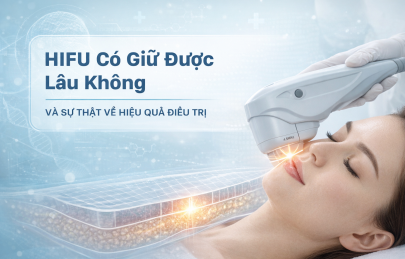 HIFU Có Giữ Được Lâu Không Và Sự Thật Về Hiệu Quả Điều Trị