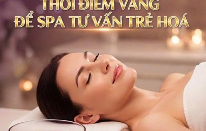 Thời Điểm Vàng Để Spa Tư Vấn Trẻ Hóa