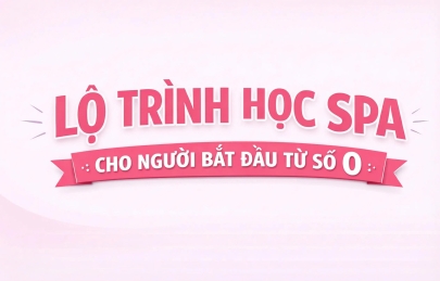 Lộ Trình Học Spa Cho Người Bắt Đầu Từ Số 0