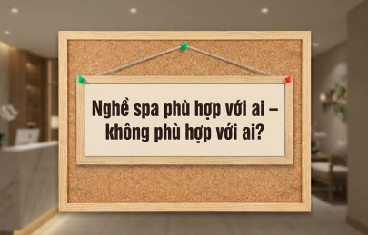 Nghề Spa Phù Hợp Với Ai - Những Ai Không Nên Theo Nghề Spa